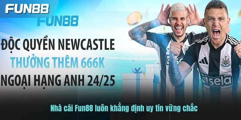 Nhà cái Fun88 luôn khẳng định uy tín vững chắc